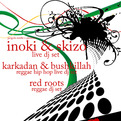 Inoki + Dj Skizo + Karkadan live